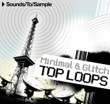 Sounds To Sample Minimal & Glitch Top Loops