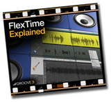 Groove 3 FlexTime Explained