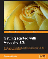 Packt Publishing Getting Started with Audacity 1.3