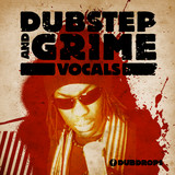 Loopmasters Dubstep and Grime Vocals