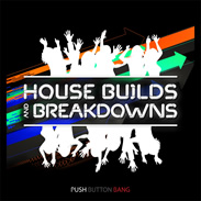Push Bang Button House Builds and Breakdowns