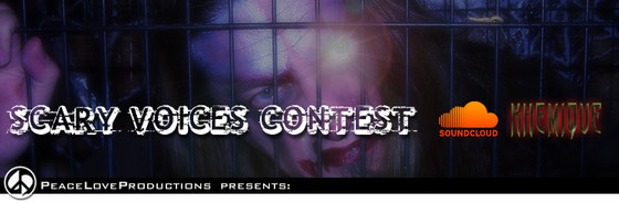 Peace Love Productions Scary Voices Contest