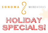 Sonoma Wire Works Holiday Specials