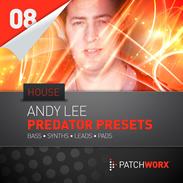Patchworx 08 Andy Lee House Predator Presets