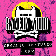 Rankin Audio Organic Textures + SFX