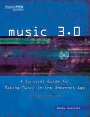Music 3.0 Survival Guide for Making Music in the Internet Age