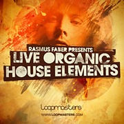 Loopmasters Rasmus Faber presents Live Organic House Elements