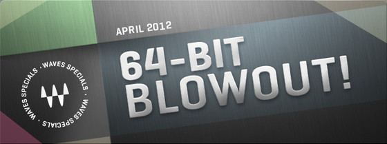 Waves 64-Bit Blowout