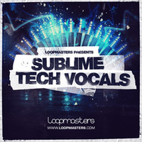 Loopmasters Sublime Tech Vocals