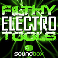 Soundbox Filthy Electro Tools