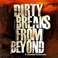 Sounds To Sample Dirty Breaks from Beyond