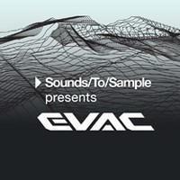 Sounds To Sample presents EVAC