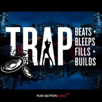 Push Button Bang Trap Beats, Bleeps, Fills and Builds