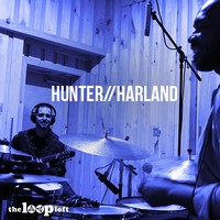 The Loop Loft Hunter/Harland Bunker Sessions