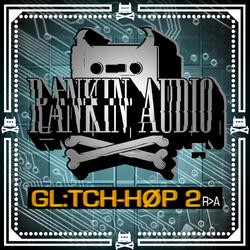 Rankin Audio Glitch Hop 2