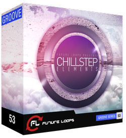 Future Loops Chillstep Elements