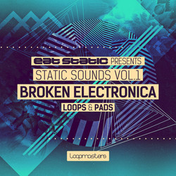 Eat Static Broken Electronica Loops & Pads