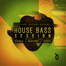 Delectable Records House Bass Session