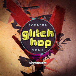Singomakers Soulful Glitch Hop Vol 2