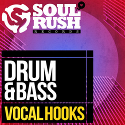 Soul Rush Drum & Bass Vocal Hooks