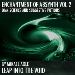 Leap Into The Void Enchantment Of Absynth Vol 2