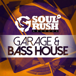 Soul Rush Garage & Bass House