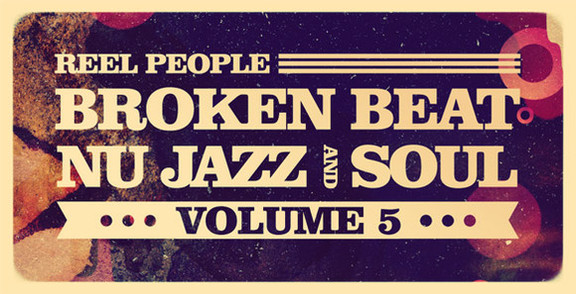 Reel People Broken Beat, Nu Jazz and Soul Vol 5