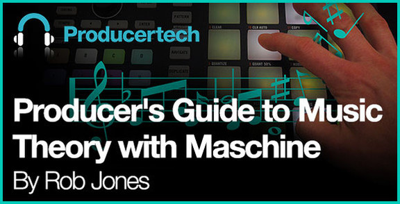 Producer’s Guide to Music Theory with Maschine