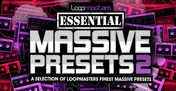 Loopmasters Essential Massive Presets Vol 2