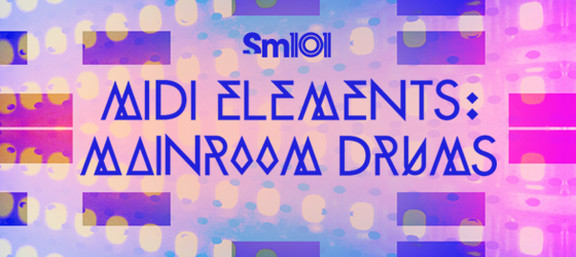 Sample Magic MIDI Elements: Mainroom Drums