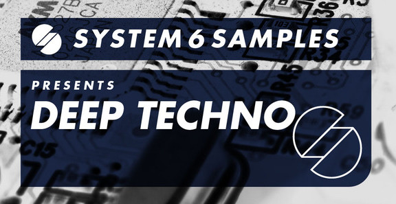 System 6 Samples Deep Techno