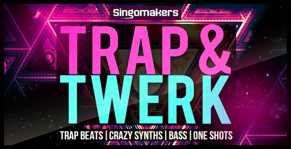 Singomakers Trap & Twerk
