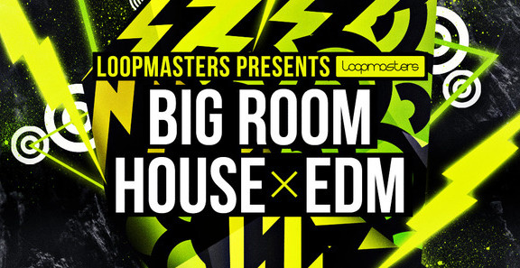 Loopmasters Big Room House & EDM