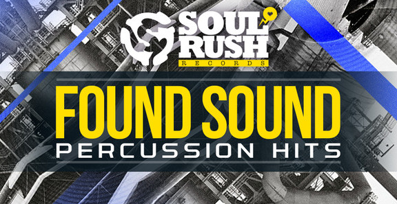 Soul Rush Found Sound Percussion Hits