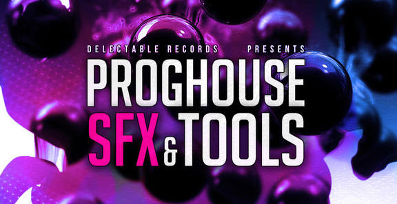 Delectable Records Proghouse SFX & Tools