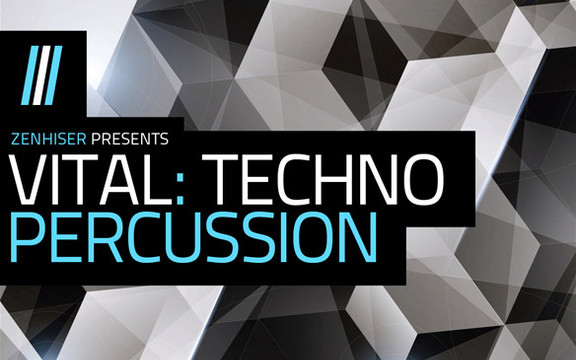 Zenhiser Vital: Techno Percussion