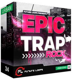 Future Loops Epic Trap Rock