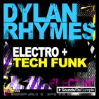 Sounds To Sample Dylan Rhymes - Electro & Tech Funk