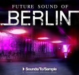 Sounds To Sample Future Sound of Berlin