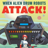 Goldbaby When Alien Drum Robots Attack!