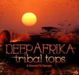 Sounds To Sample Deep Afrika: Tribal Tops