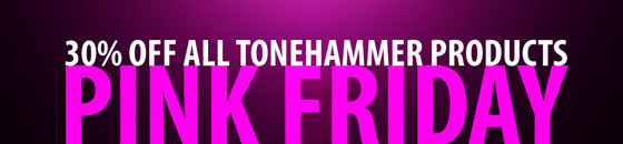 Tonehammer Pink Friday