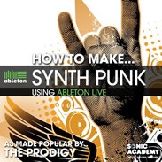 Sonic Academy How To Make Synth Punk Using Ableton Live