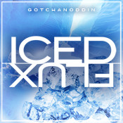 GotchaNoddin Iced Flux