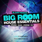 Loopmasters Re-Zone presents Big Room House Essentials