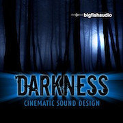 Big FIsh Audio Darkness Cinematic Sound Design