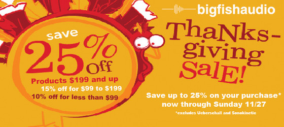 Big Fish Audio Thanksgiving Weekend Sale