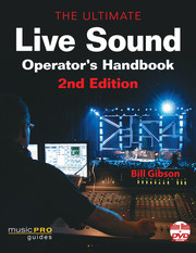 Bill Gibson The Ultimate Live Sound Operator’s Handbook
