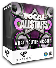 Prime Loops Vocal Allstars Series: What You're Missing