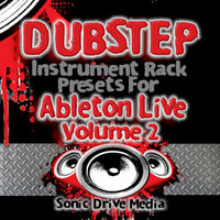 Sonic Drive Media Dubstep Instrument Rack Presets for Ableton Live Vol 2
